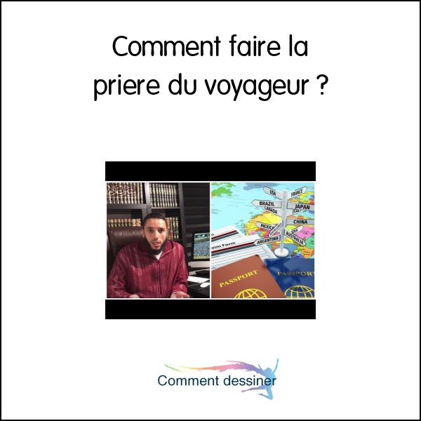 Comment faire la priere du voyageur